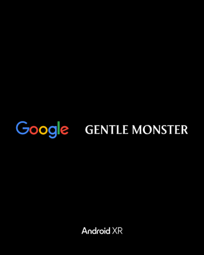 젠틀몬스터, 구글 Android XR 탑재한 AI 스마트 아이웨어 공식 파트너로 선정